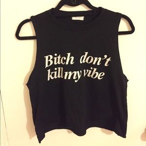 Bitch don’t kill my vibe brandy Melville tank crop